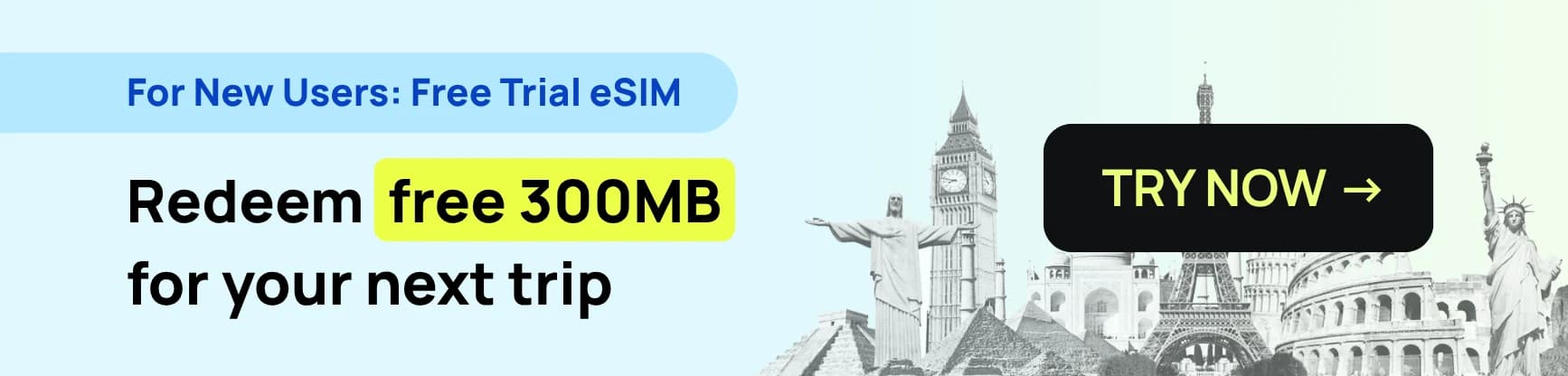 For New Users: Free Trial eSIM - Redeem free 300MB for your next trip