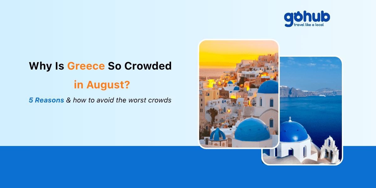 Why Is Greece So Crowded in August? 5 Reasons Explained