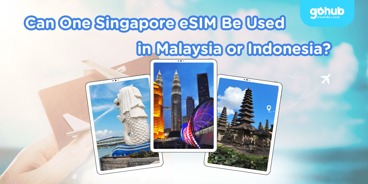 Can One Singapore eSIM Be Used in Malaysia or Indonesia? Coverage & Data Explained
