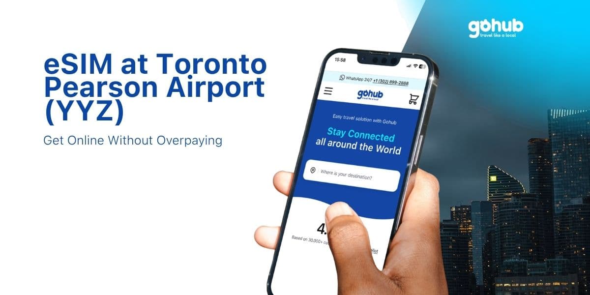 eSIM at Toronto Pearson Airport (YYZ): Get Online Without Overpaying