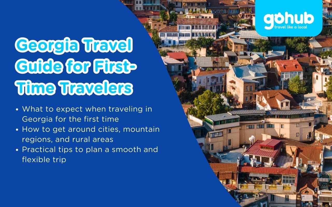 Georgia Travel Guide for First-Time Travelers: What to Know Before You Go
