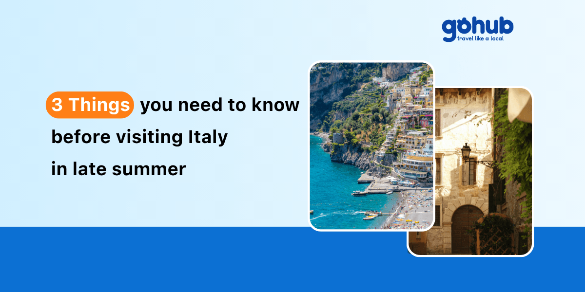 3 Things You Need to Know Before Visiting Italy in Late Summer