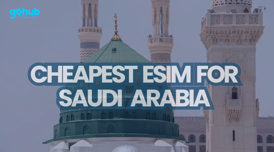 Cheapest eSIM for Saudi Arabia 2025