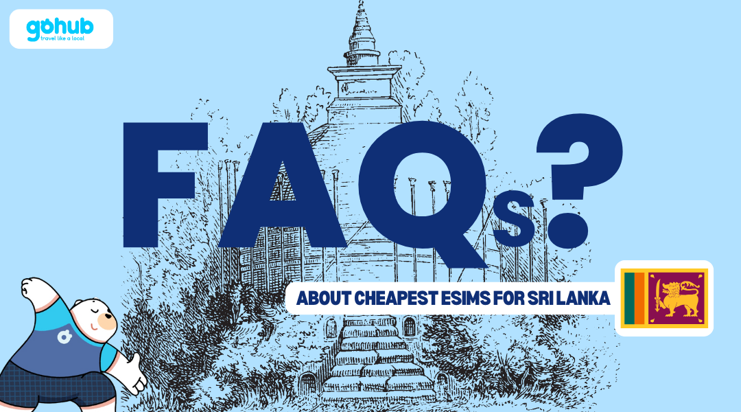 FAQs about Cheapest eSIMs for Sri Lanka