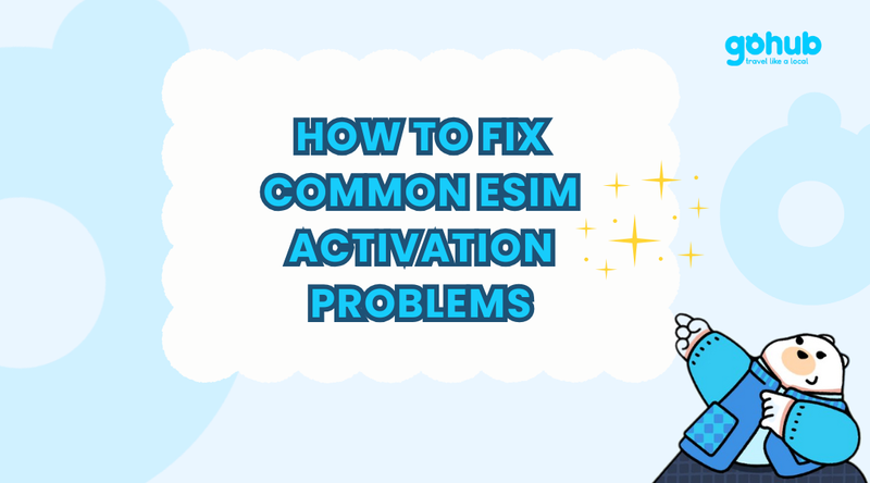How to Fix Common eSIM Activation Problems