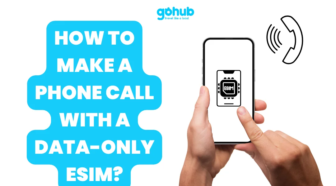 Gohub How to Make a Phone Call with a Data-Only eSIM