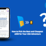 How to Pick the Best and Cheapest eSIM for Your USA Adventure