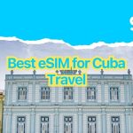 Best eSIM for Cuba Travel