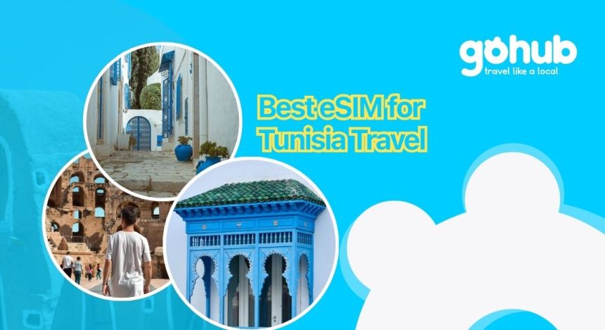 Best eSIM for Tunisia Travel