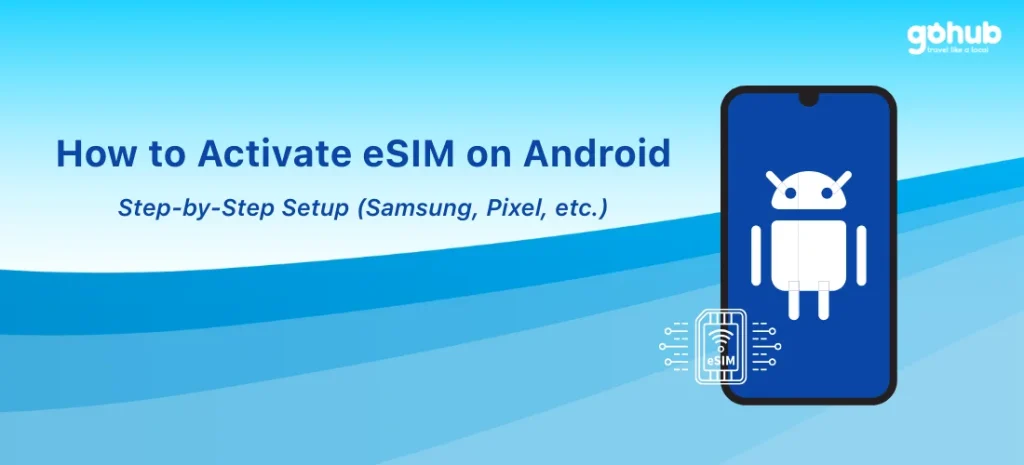 How to Activate eSIM on Android Step by Step