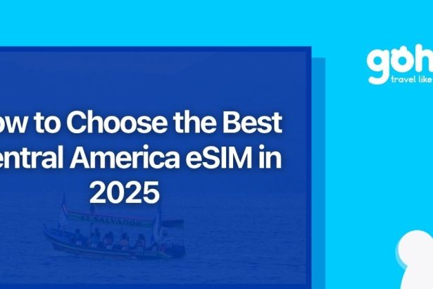 How to Choose the Best Central America eSIM in 2025