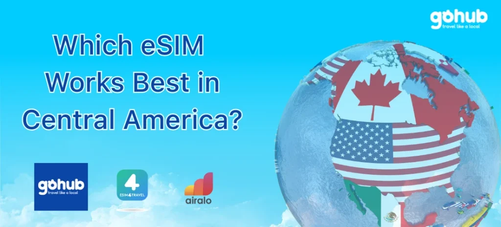 Which eSIM Works Best in Central America