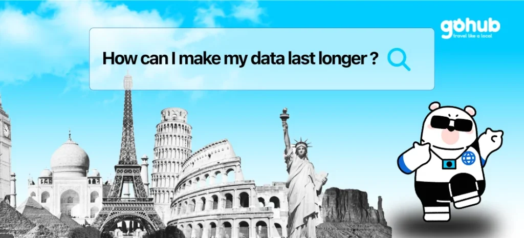 how can I make my data last longer - guide to use US phone in Europe 